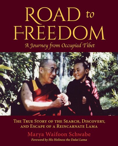 Road To Freedom A Journey From Occupied Tibet Marya Waifoon Schwabe