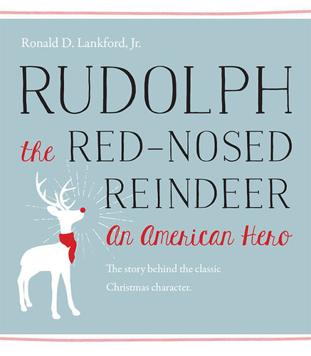 Rudolph The Rednosed Reindeer Ronald D Lankford