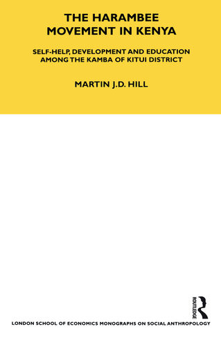 The Harambee Movement In Kenya Selfhelp Development And Education Among The Kamba Of Kitui District Martin Jd Hill