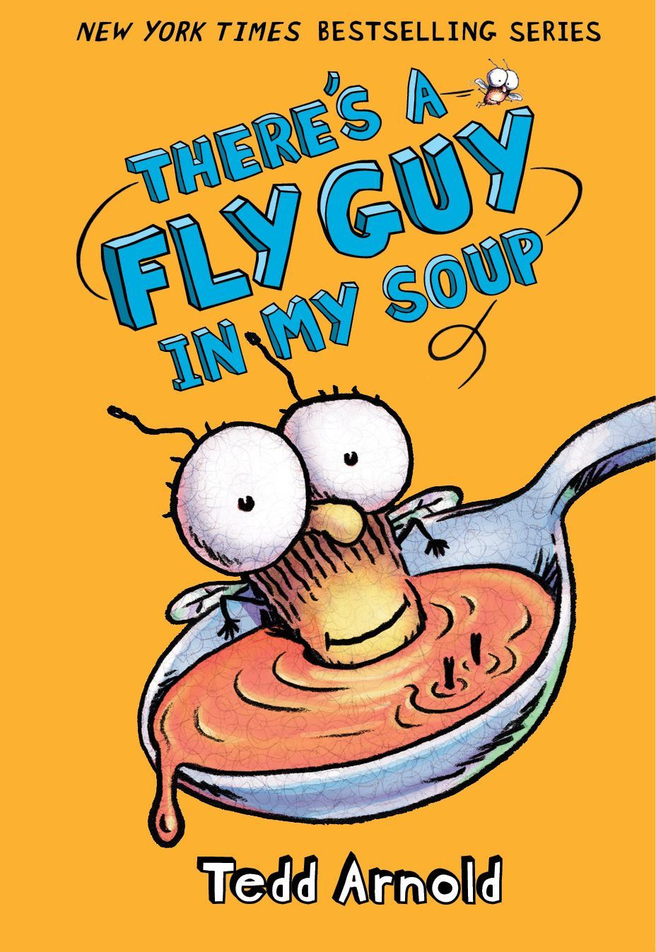 Theres A Fly Guy In My Soup Fly Guy 12 Tedd Arnold