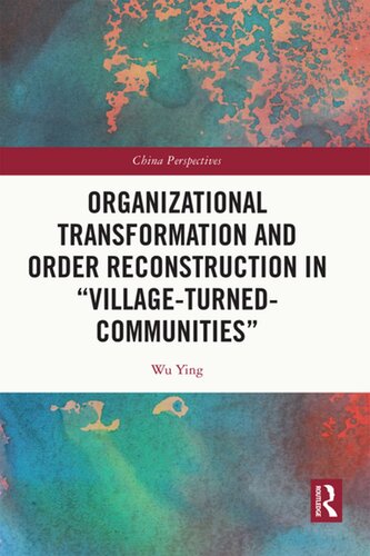 Organizational Transformation And Order Reconstruction In Villageturnedcommunities Wu Ying