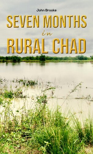Seven Months In Rural Chad John Brooke