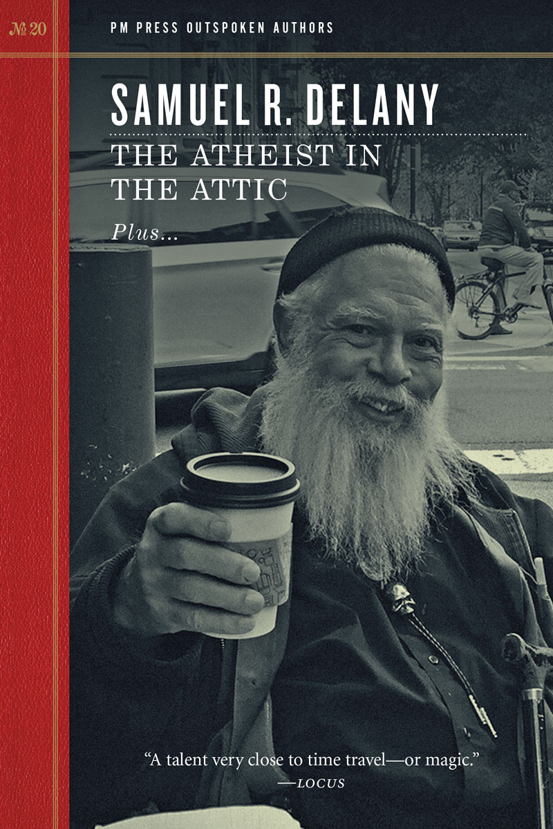 The Atheist In The Attic Plus Racism And Science Fiction And Discourse In An Older Sense Outspoken Interview Samuel R Delany