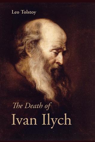 The Death Of Ivan Ilych Leo Tolstoy Ian Dreiblatt