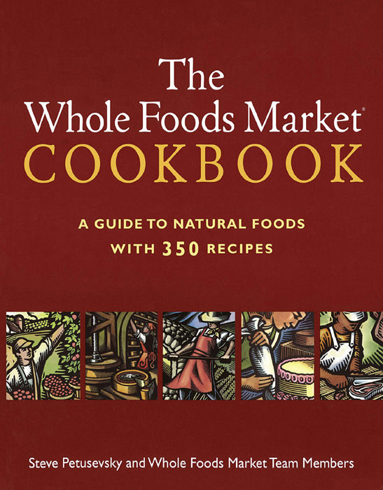 The Whole Foods Market Cookbook Steve Petusevsky Whole Foods