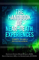 The Handbook Of Neardeath Experiences Thirty Years Of Investigation Janice Miner Holden