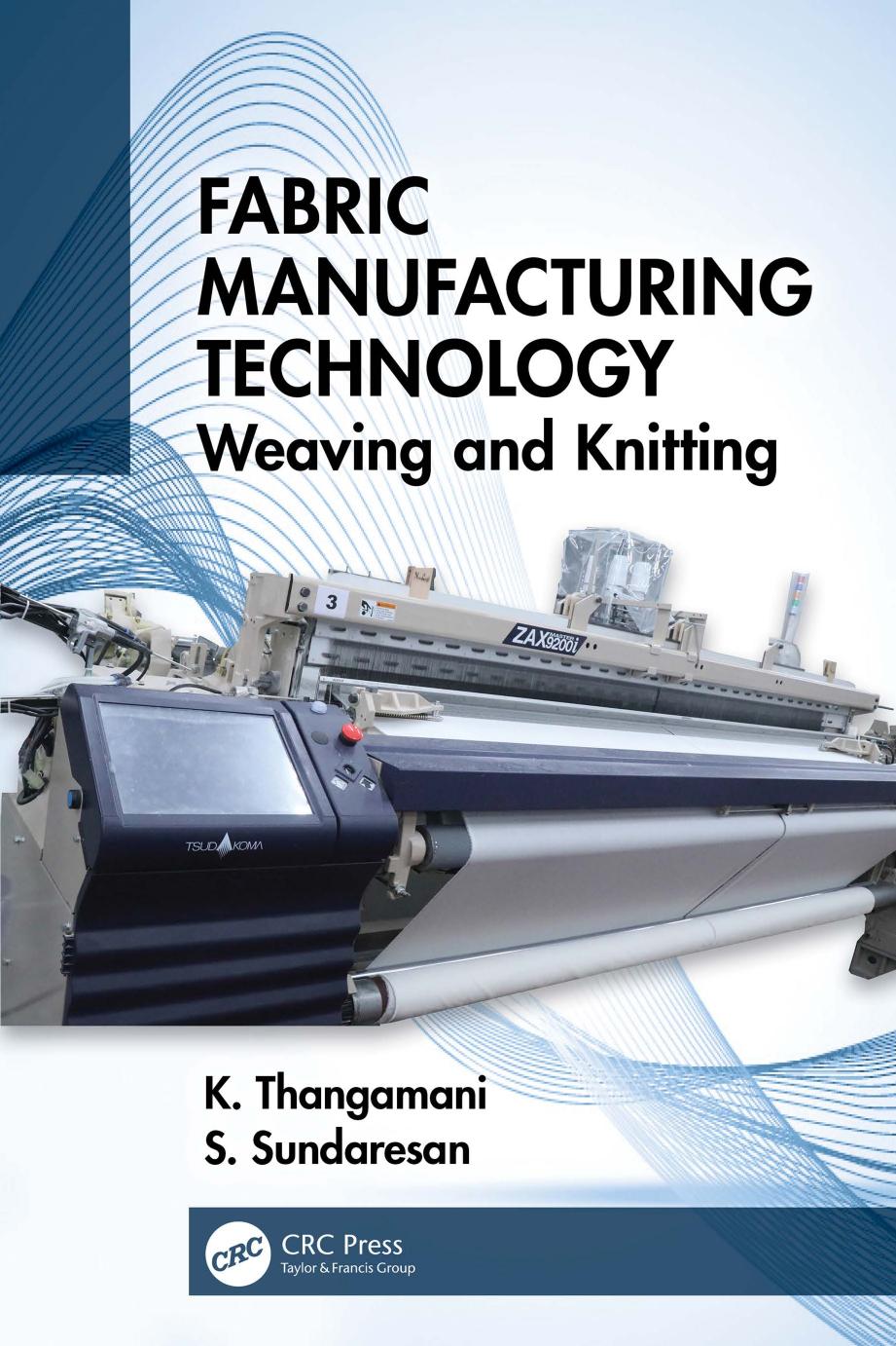 Fabric Manufacturing Technology Weaving And Knitting 1st Edition K Thangamani S Sundaresan