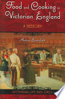 Food And Cooking In Victorian England A History Andrea Broomfield