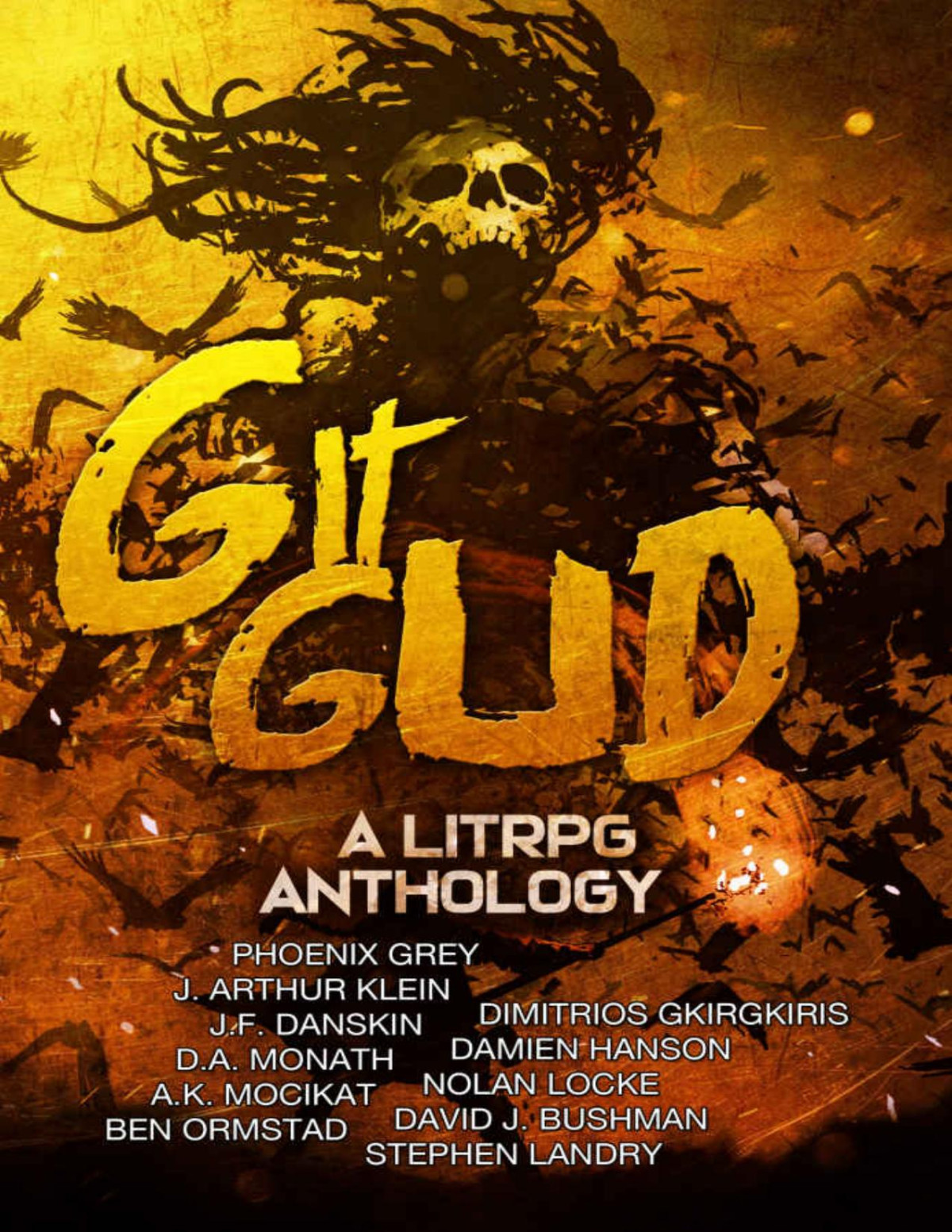 Git Gud A Litrpg Anthology Ben Ormstad Phoenix Grey Dimitrios Gkirgkiris