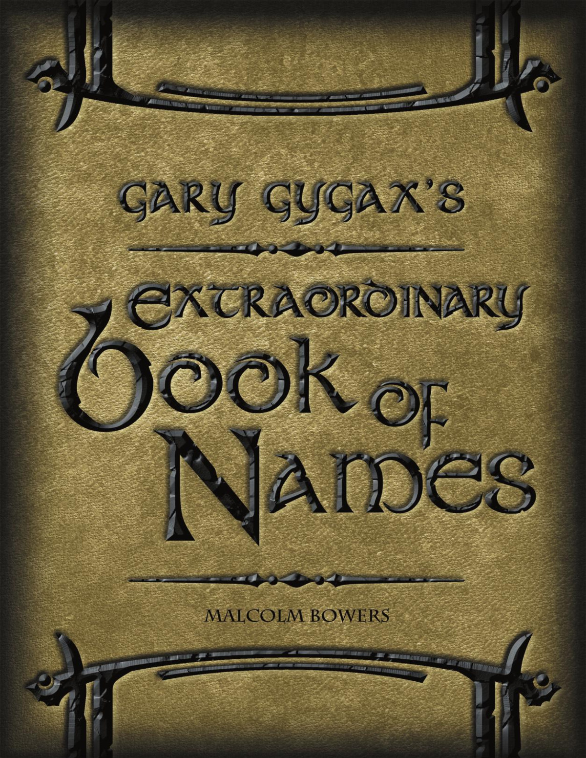 Gary Gygaxs Extraordinary Book Of Names 1st Edition Malcolm Bowers Gary Gygax