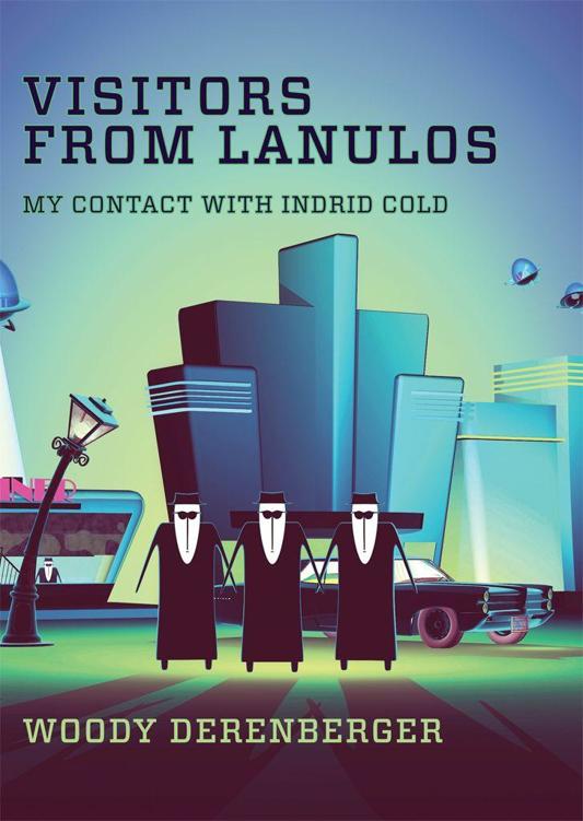 Visitors From Lanulos My Contact With Indrid Cold Woody Derenberger