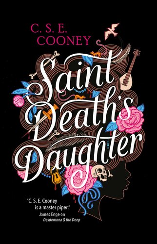 Saint Deaths Daughter 1st Edition C S E Cooney