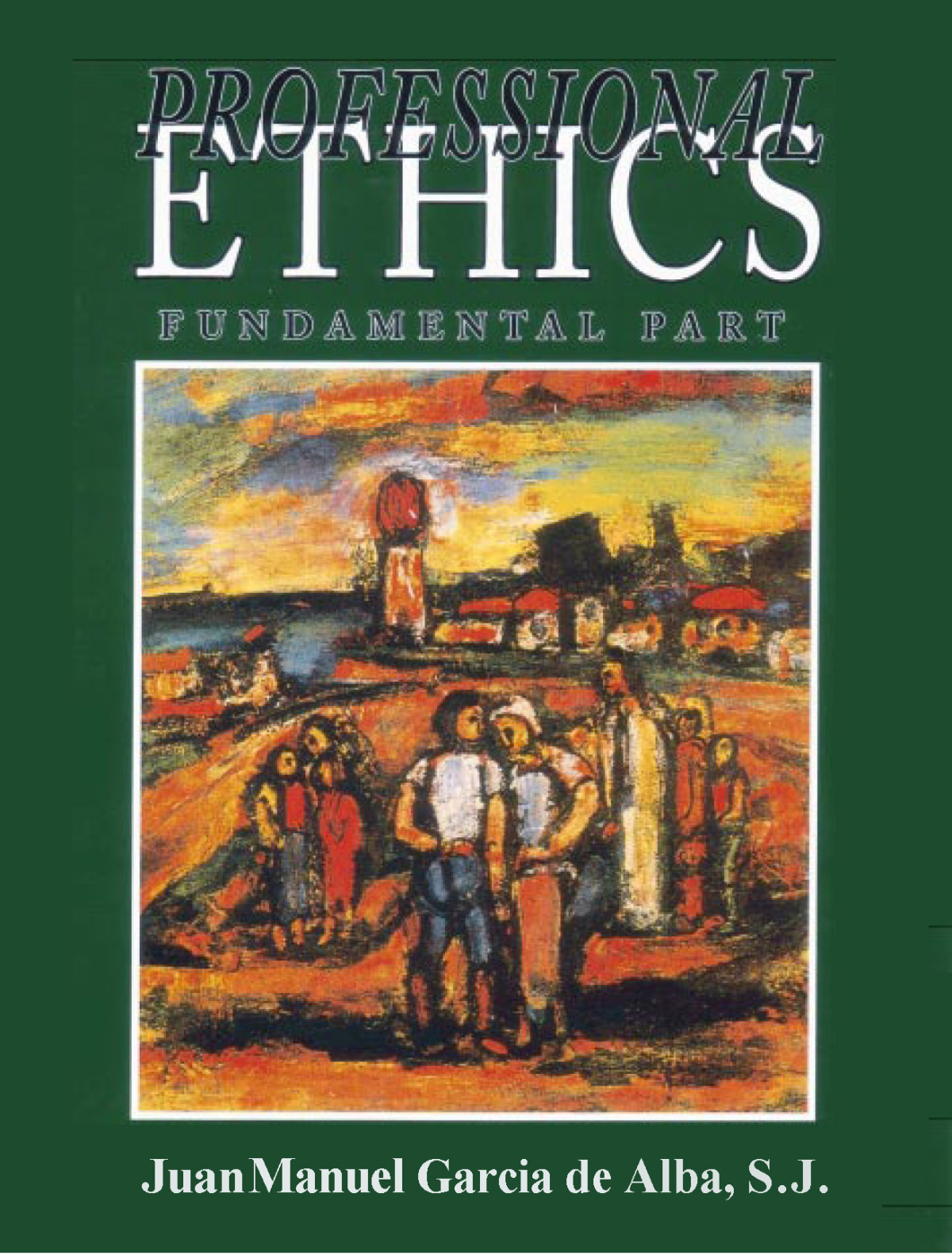 Professional Ethics Fundamental Part 1st Juan Manuel Garcia De Alba William Quinn Translator