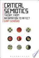 Critical Semiotics Theory From Information To Affect Gary Genosko