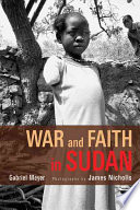 War And Faith In Sudan Gabriel Meyer