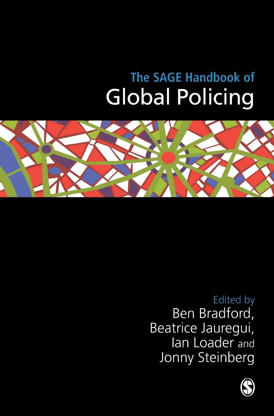 The Sage Handbook Of Global Policing Ben Bradford Beatrice Jauregui