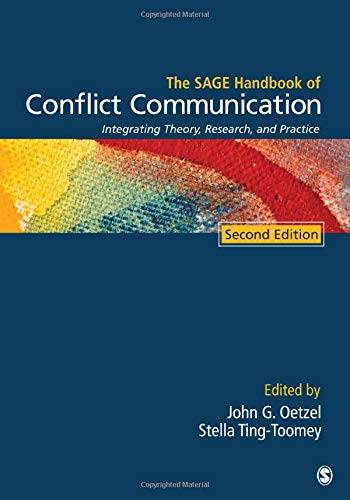 The Sage Handbook Of Conflict Communication Integrating Theory Research And Practice 2nd Edition John G Oetzel
