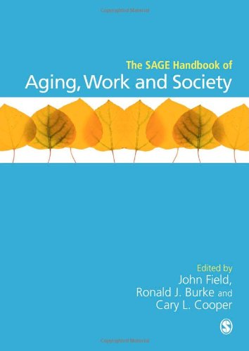 The Sage Handbook Of Aging Work And Society John Field Ronald J Burke
