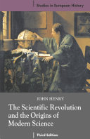 The Scientific Revolution And The Origins Of Modern Science 3rd Edition John Henry