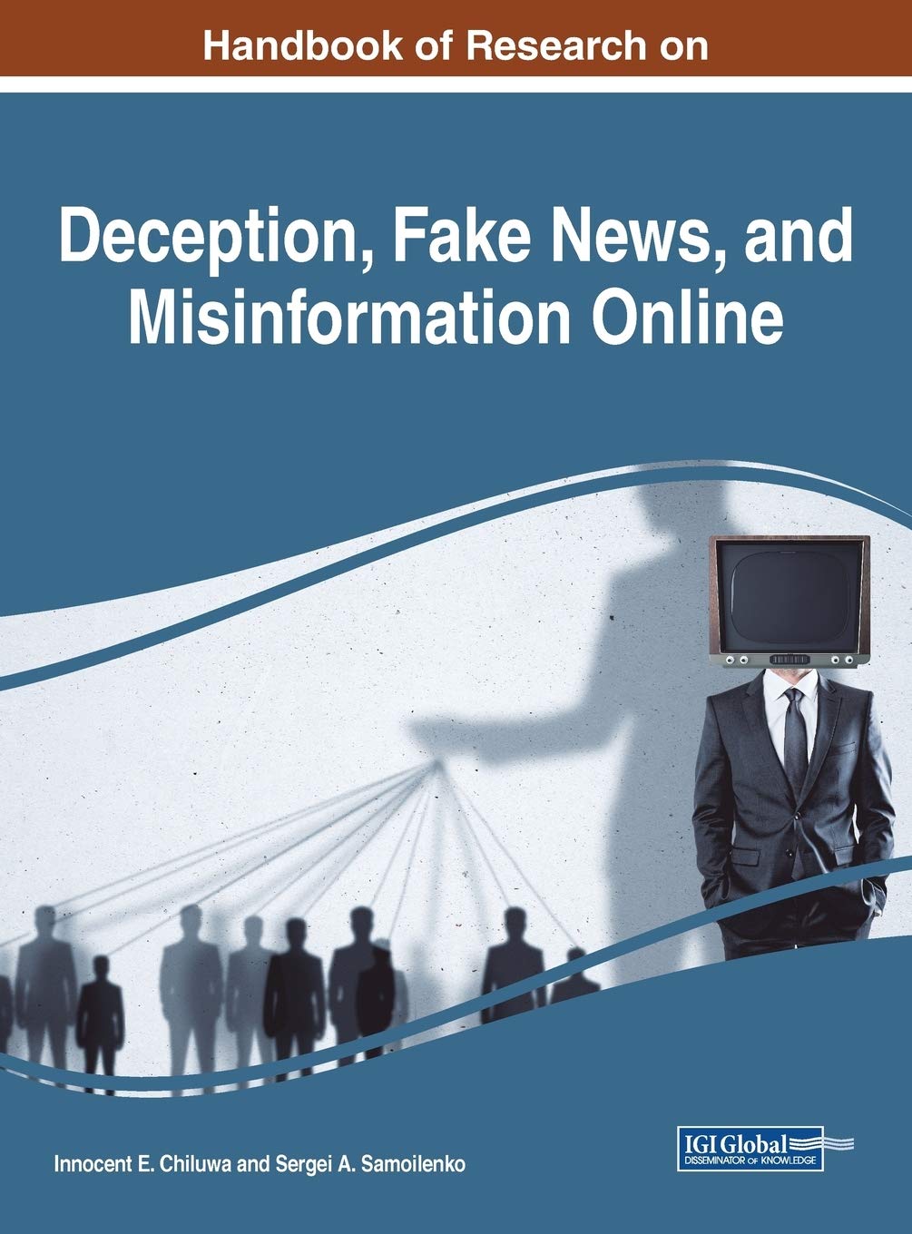 Handbook Of Research On Deception Fake News And Misinformation Online Chiluwa