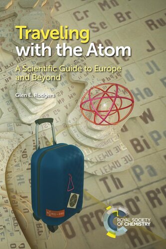 Traveling With The Atom A Scientific Guide To Europe And Beyond Glen E Rodgers