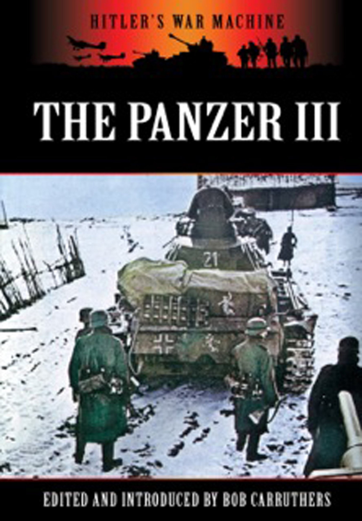 The Panzer Iii Germanys Medium Tank Hitlers War Machine Illustrated Bob Carruthers