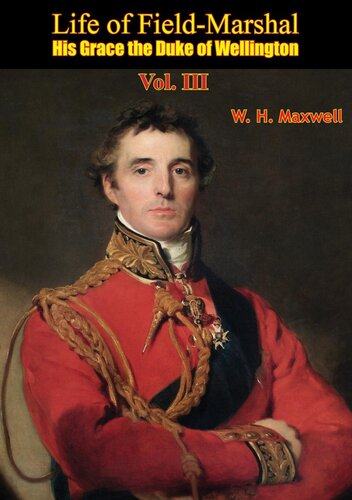Life Of Fieldmarshal His Grace The Duke Of Wellington Vol Iii W H Maxwell