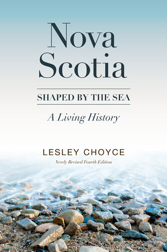 Nova Scotia Shaped By The Sea Lesley Choyce