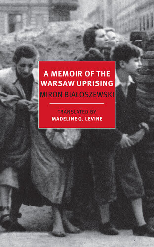 A Memoir Of The Warsaw Uprising 1st Edition Miron Bialoszewski