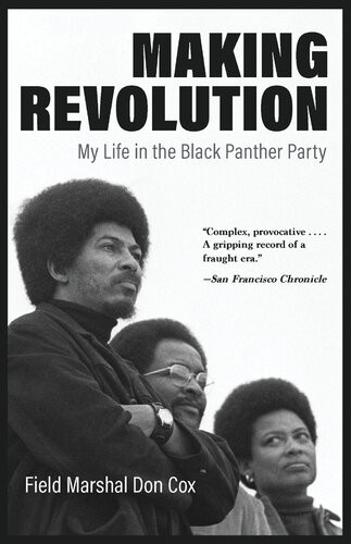 Making Revolution My Life In The Black Panther Party 1st Edition Don Cox