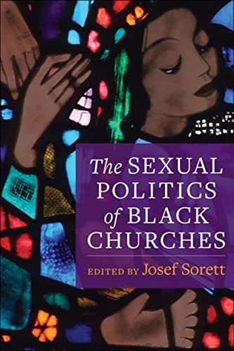 The Sexual Politics Of Black Churches Josef Sorett Editor