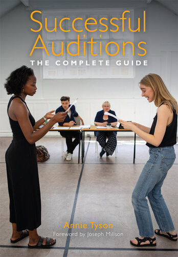 Successful Auditions The Complete Guide Annie Tyson