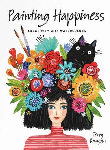 Painting Happiness Creativity With Watercolors Terry Runyan