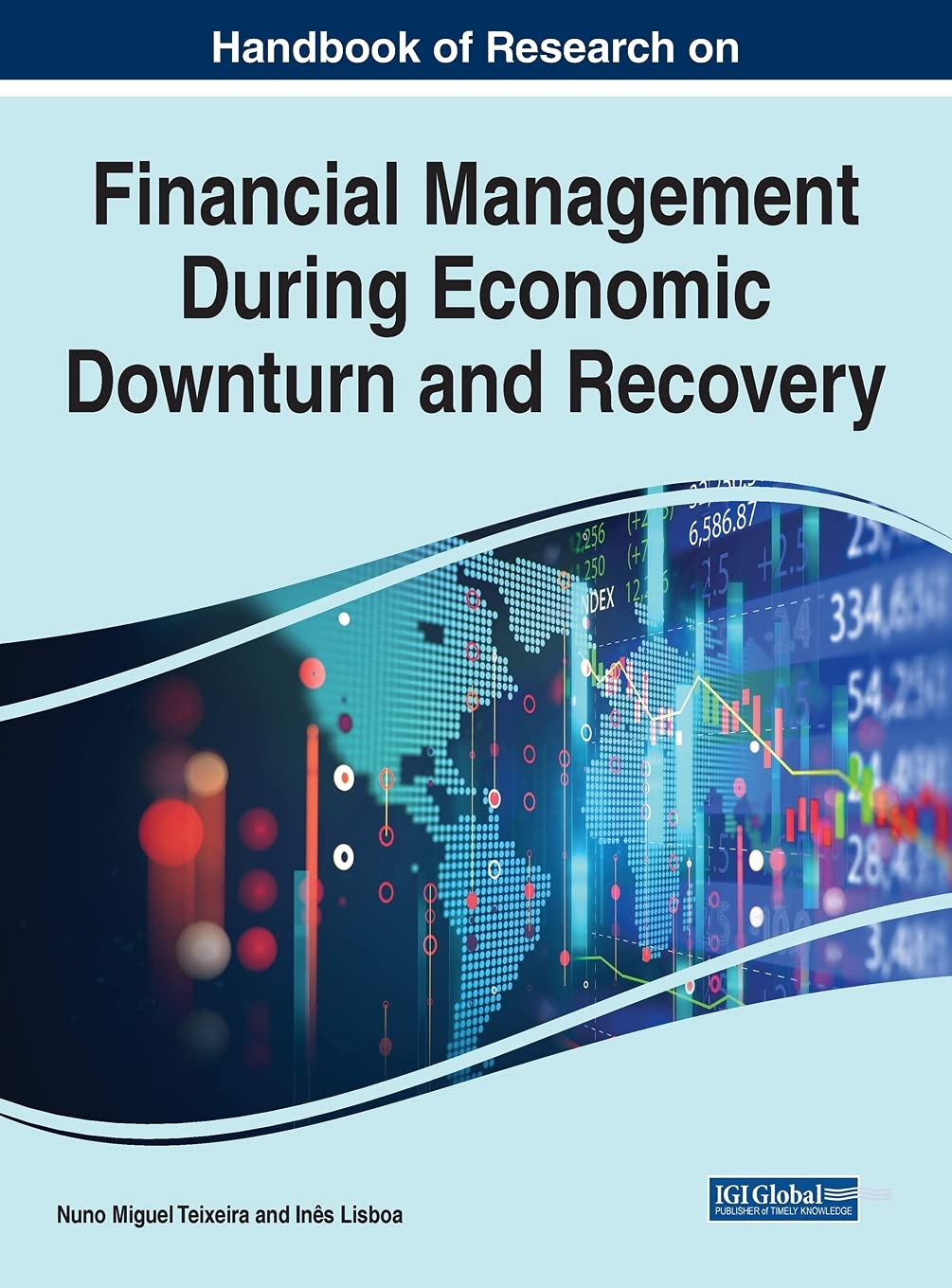 Handbook Of Research On Financial Management During Economic Downturn And Recovery Teixeira Nuno Miguel