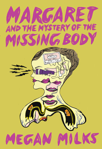Margaret And The Mystery Of The Missing Body Megan Milks