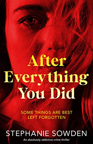 After Everything You Did 1st Edition Stephanie Sowden
