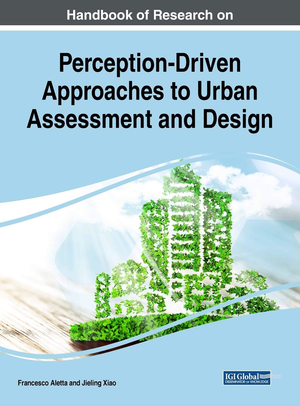 Handbook Of Research On Perceptiondriven Approaches To Urban Assessment And Design Aletta