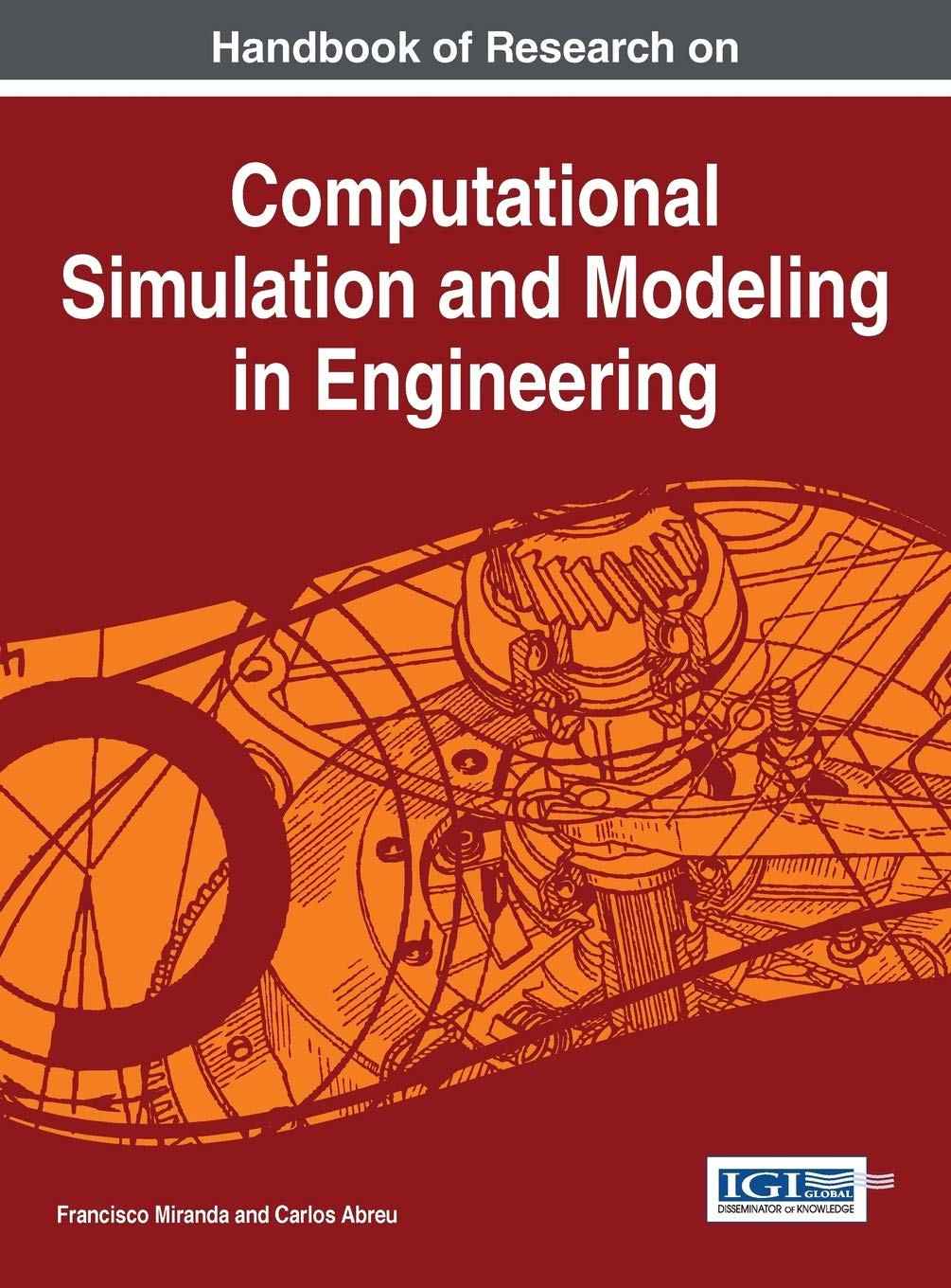 Handbook Of Research On Computational Simulation And Modeling In Engineering Francisco Miranda