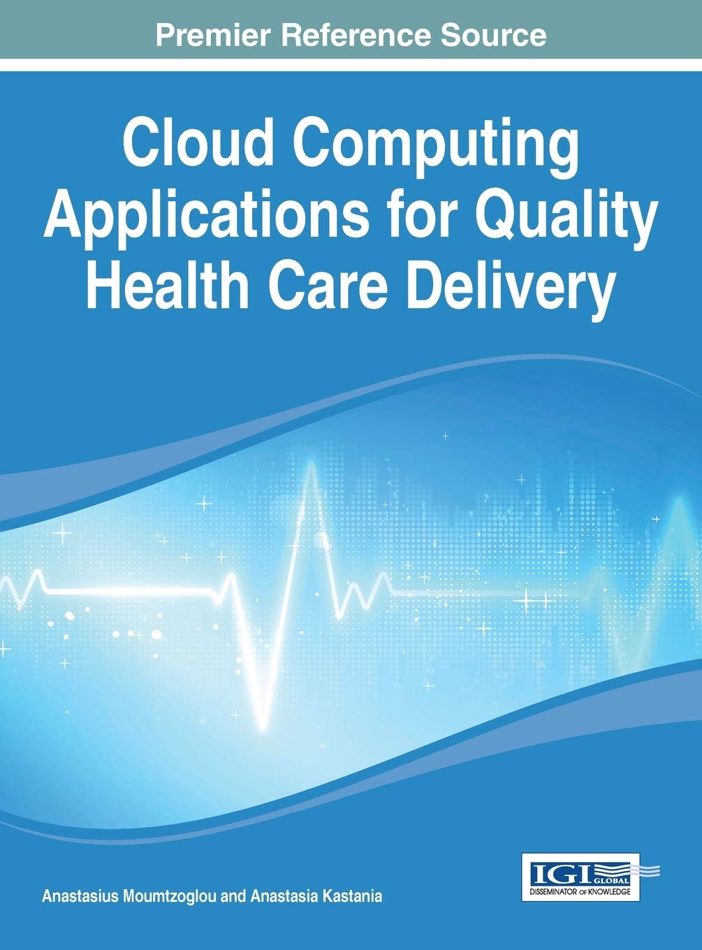 Cloud Computing Applications For Quality Health Care Delivery Anastasius Moumtzoglou