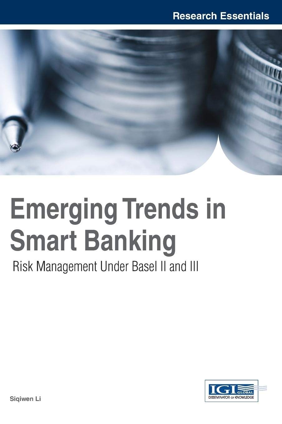 Emerging Trends In Smart Banking Risk Management Under Basel Ii And Iii Li