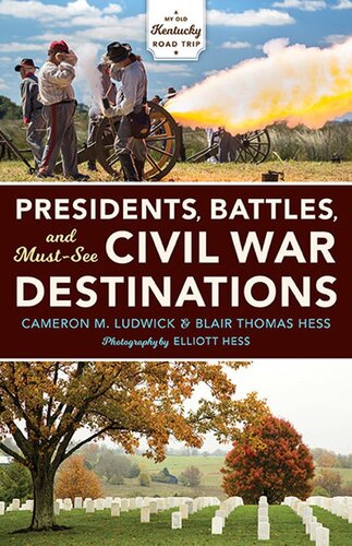 Presidents Battles And Mustsee Civil War Destinations Cameron M Ludwick