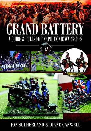 Grand Battery A Guide And Rules For Napoleonic Wargames Jonathan Sutherland