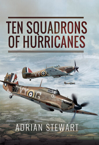 Ten Squadrons Of Hurricanes Adrian Stewart