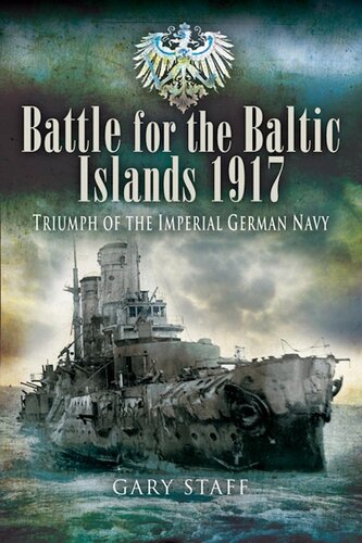 Battle For The Baltic Islands 1917 Gary Staff