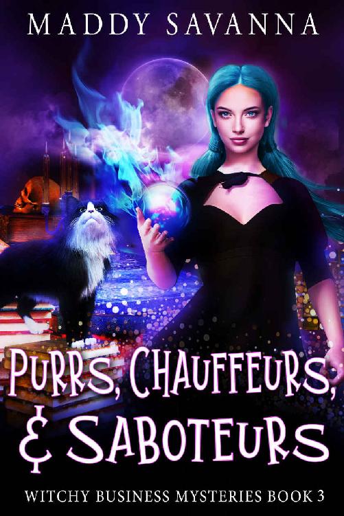 Purrs Chauffeurs Saboteurs A Paranormal Cozy Mystery Witchy Business Mysteries Book 3 Maddy Savanna