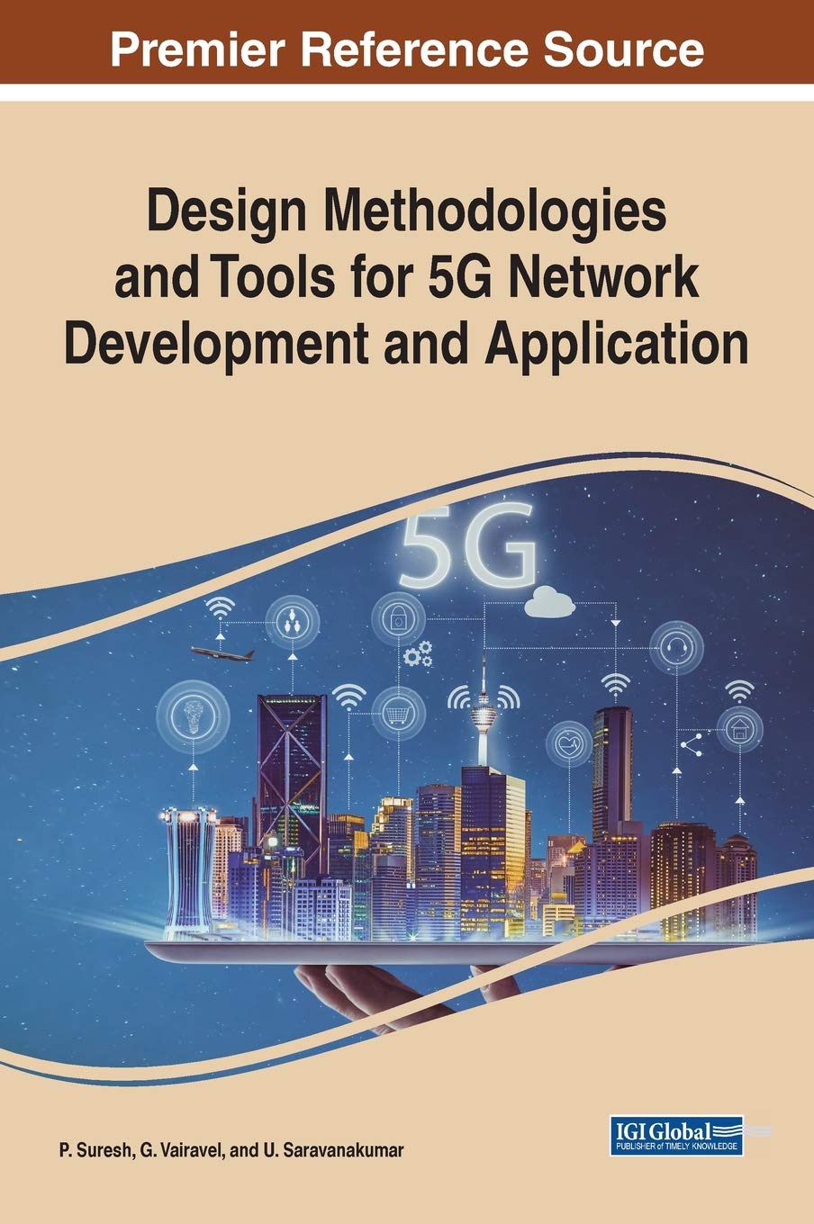 Design Methodologies And Tools For 5g Network Development And Application P Suresh