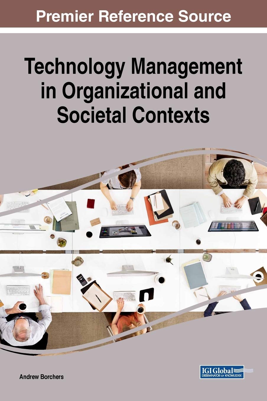Technology Management In Organizational And Societal Contexts Andrew Borchers