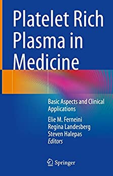 Platelet Rich Plasma In Medicine Basic Aspects And Clinical Applications Elie M Ferneini