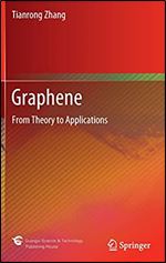 Graphene From Theory To Applications Tianrong Zhang