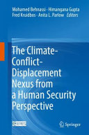 The Climateconflictdisplacement Nexus From A Human Security Perspective Mohamed Behnassi